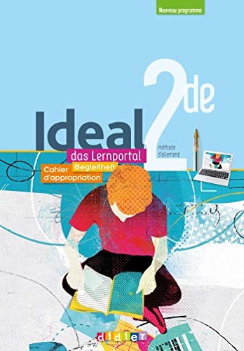 Ideal 2de : méthode d'allemand : cahier d'appropriation. Ideal 2de : das lernportal : begleitheft