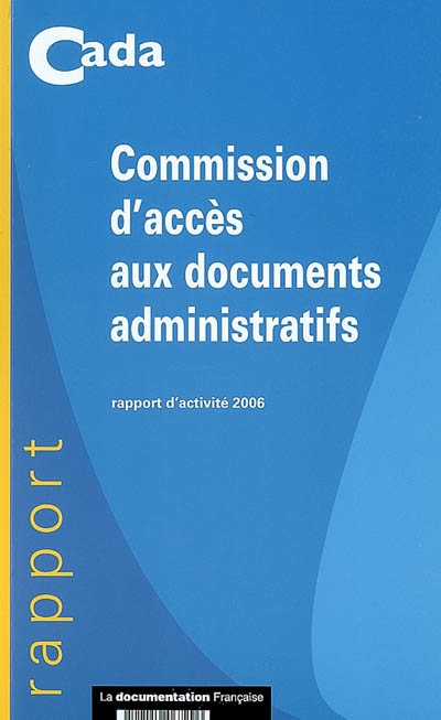 Commission d'accès aux documents administratifs: Rapport d'activité 2006