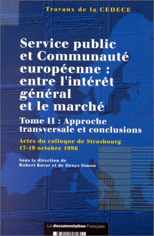 Service public et Communauté européenne : entre l'intérêt général et le marché. Vol. 2. Approche tra