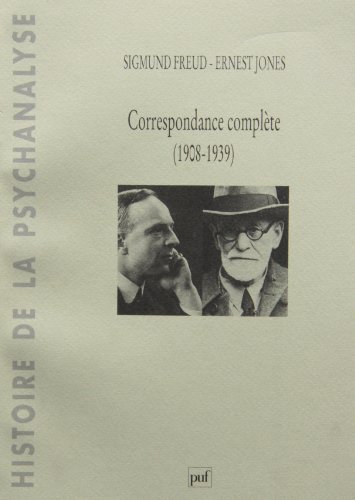 Sigmund Freud-Ernest Jones : correspondance (1908-1939)