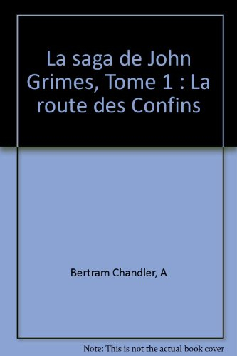 La saga de John Grimes. Vol. 1. La route des confins