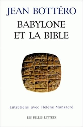 Babylone et la Bible : entretiens avec Hélène Monsacré