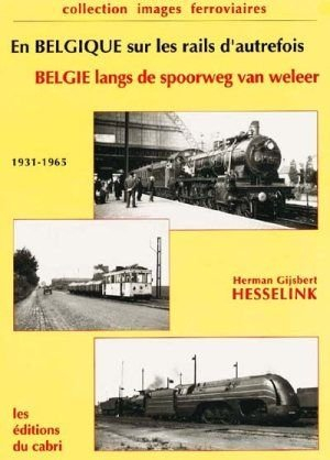 En Belgique, sur les rails d'autrefois. Belgie, langs de spoorweg van weleer