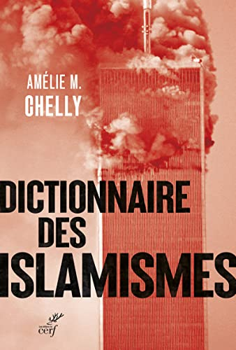 Dictionnaire des islamismes : pour une compréhension de la terminologie et de la rhétorique employée