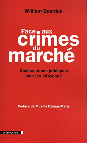 Face aux crimes du marché : quelles armes juridiques pour les citoyens ?. Trente-neuf propositions p