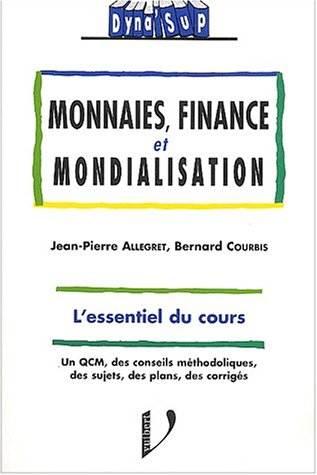 Monnaie, finance et mondialisation : l'essentiel du cours : un QCM, des conseils méthodologiques, de
