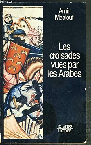 les croisades vues par les arabes