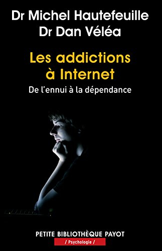 Les addictions à Internet : de l'ennui à la dépendance