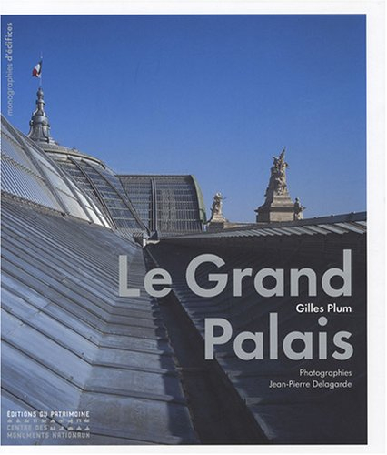 Le Grand Palais : un palais national populaire : architecture et décors