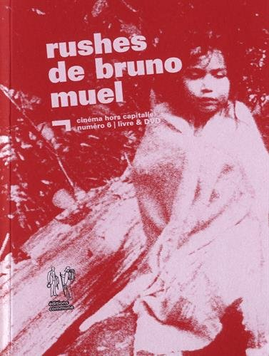 Rushes de Bruno Muel : livre & DVD