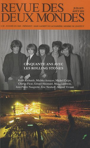 Revue des deux mondes, n° 7-8 (2012). Cinquante ans avec les Rolling Stones