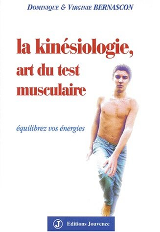 La kinésiologie, art du test musculaire : équilibrez vos énergies