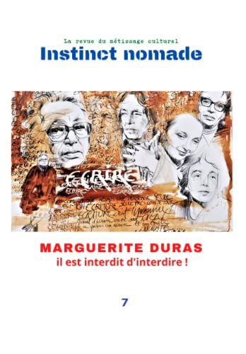Instinct nomade n°7: Marguerite Duras, il est interdit d'interdire