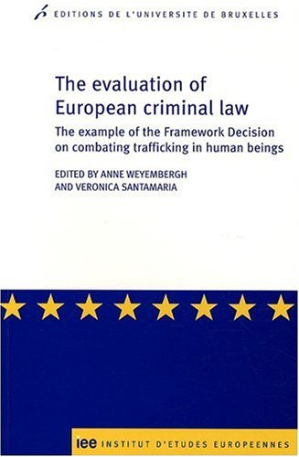 The evaluation of European criminal law : the example of the framework decision on combatting traffi