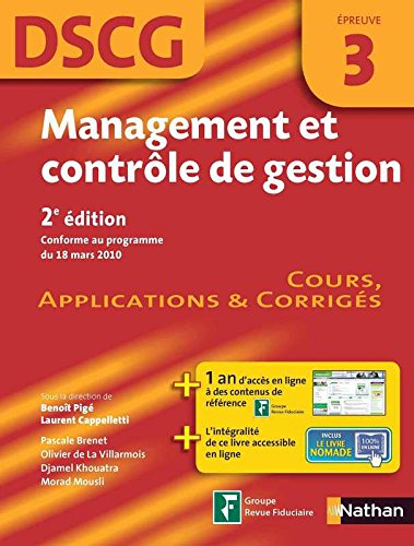 Management et contrôle de gestion, DSCG, épreuve 3 : cours, applications & corrigés : conforme au pr
