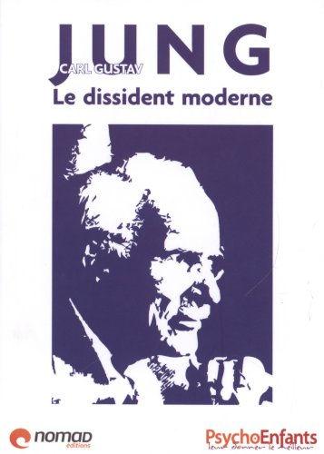 Carl Gustav Jung : le dissident moderne