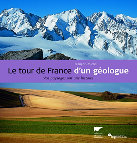 Le tour de France d'un géologue : nos paysages ont une histoire