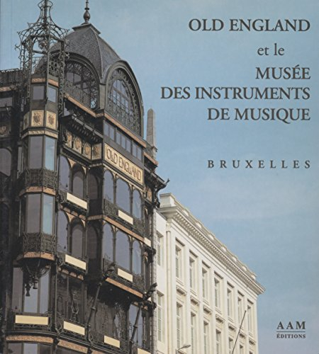 Old England et le Musée des instruments de musique, Bruxelles