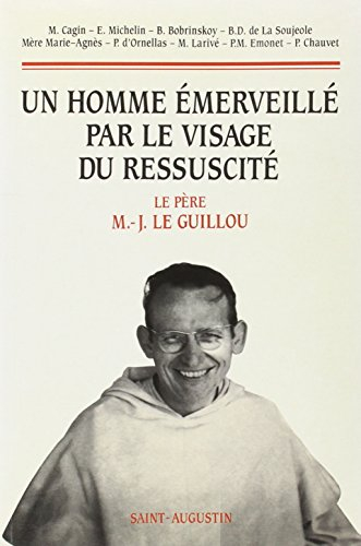 Un homme émerveillé par le visage du ressuscité, le père Marie-Joseph Le Guillou : 3e colloque tenu 