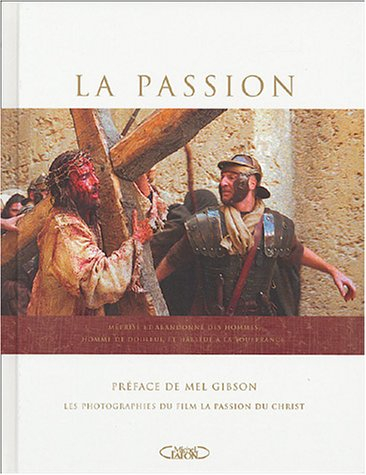 La passion du Christ : photographies du film