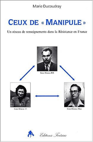 Ceux de Manipule : un réseau de renseignements dans la Résistance française