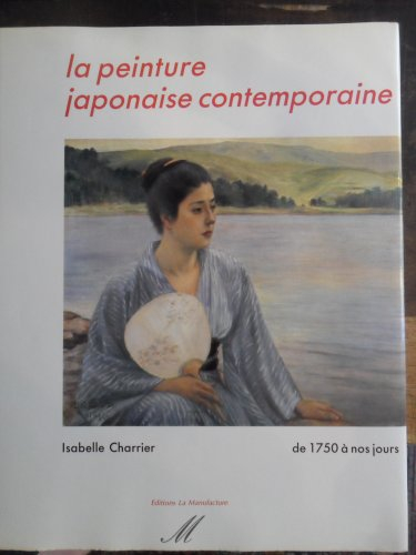 La Peinture japonaise contemporaine : de 1750 à nos jours