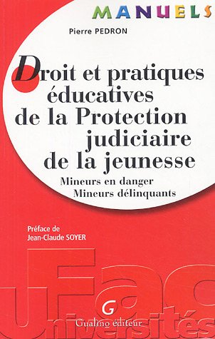 Droit et pratiques éducatives de la Protection judiciaire de la jeunesse : mineurs en danger, mineur