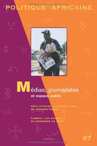Politique africaine, n° 97. Médias, journalistes et espace public