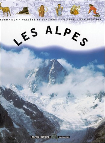 Les Alpes : formation, vallée et glaciers, culture, exploitation