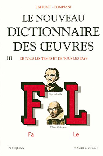 Le nouveau dictionnaire des oeuvres de tous les temps et de tous les pays. Vol. 3. Fa-Le