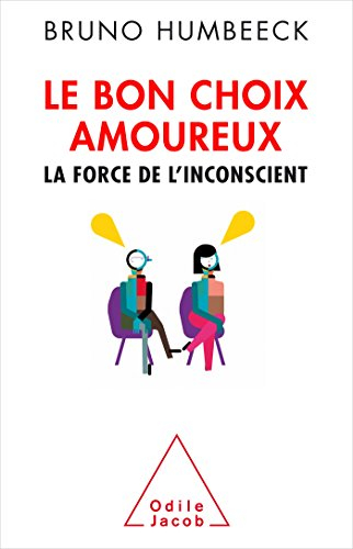 Le bon choix amoureux : la force de l'inconscient