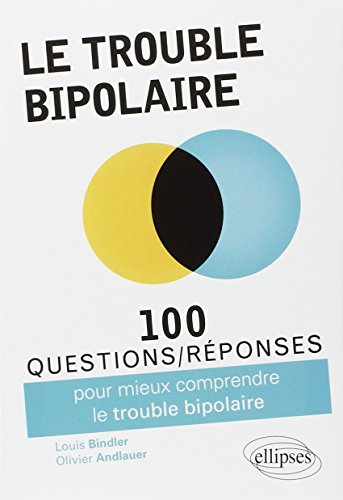 100 questions-réponses sur le trouble bipolaire