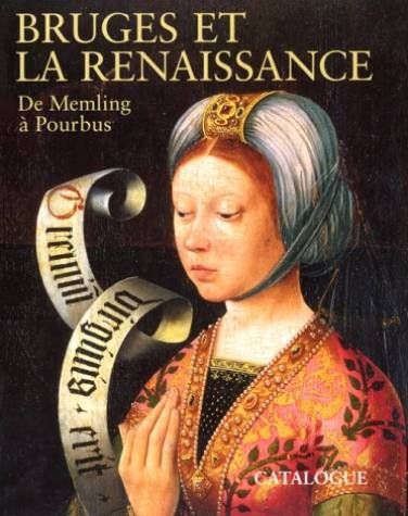Bruges et la Renaissance : de Hans Memling à Pierre Pourbus