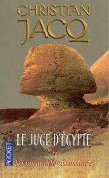 le juge d'egypte.tome 1.la pyramide assassinee [jacq christian]