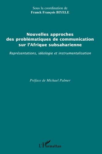 Nouvelles approches des problématiques de communication sur l'Afrique subsaharienne : représentation
