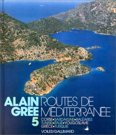 Routes de Méditerranée : Corse, Sardaigne, Baléares, Tunisie, Italie, Yougoslavie, Grèce, Turquie