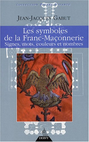 Les symboles de la franc-maçonnerie : signes, mots, couleurs et nombres