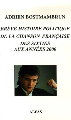 Brève histoire politique de la chanson française : des sixties aux années 2000