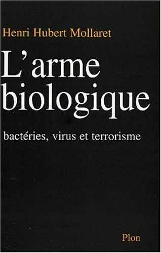 L'arme biologique : bactéries, virus et terrorisme