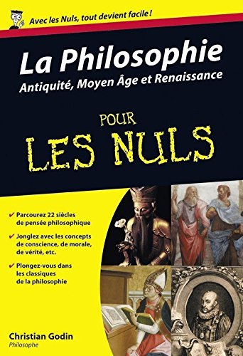 La philosophie pour les nuls. Vol. 1. Antiquité, Moyen Age et Renaissance