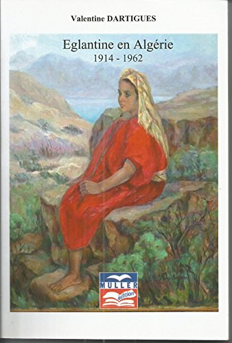 Eglantine en Algérie : 1914-1962