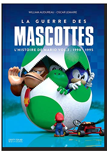 L'histoire de Mario. Vol. 2. 1990-1995 : la guerre des mascottes