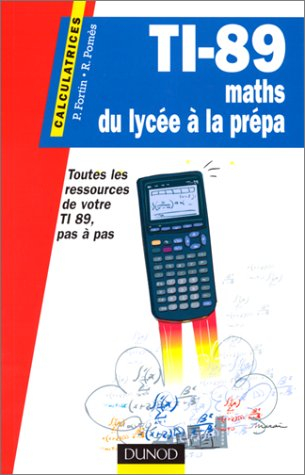 TI-89 maths du lycée à la prépa