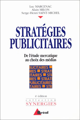 Stratégies publicitaires : de l'étude mercatique au choix des médias