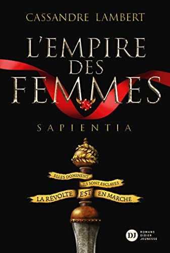 L'empire des femmes. Vol. 1. Sapientia