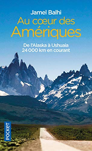 Au coeur des Amériques : de l'Alaska à Ushuaia, 24.000 kilomètres en courant