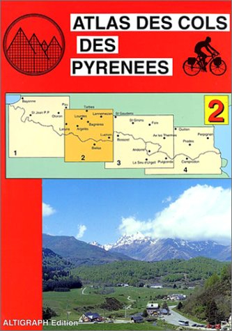 Atlas des cols des Pyrénées. Vol. 2. Pau, Laruns, Luchon