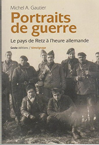 Portraits de guerre : le pays de Retz à l'heure allemande