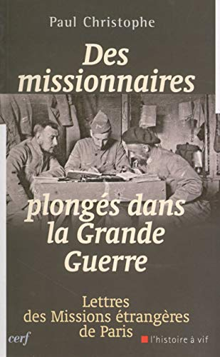 Des missionnaires plongés dans la Grande Guerre, 1914-1918 : lettres des Missions étrangères de Pari
