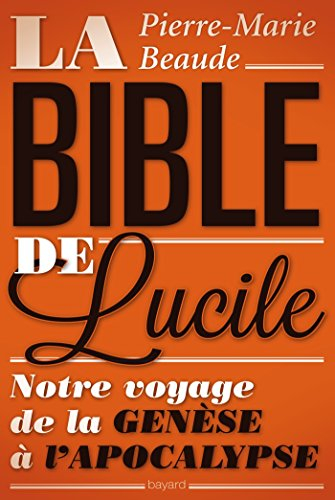 La Bible de Lucile : notre voyage de la Genèse à l'Apocalypse